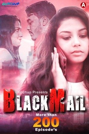 [18+] Blackmail (2022) S01 Hindi (Episode 6) GupChup UNRATED Web Series download full movie